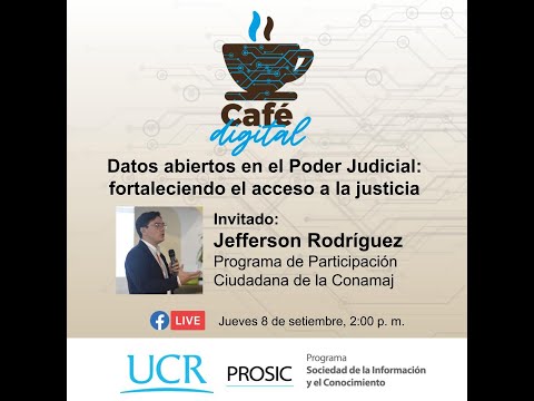 Datos abiertos en el Poder Judicial: fortaleciendo el acceso a la justicia, Café Digital 08, 8 de septiembre del 2022