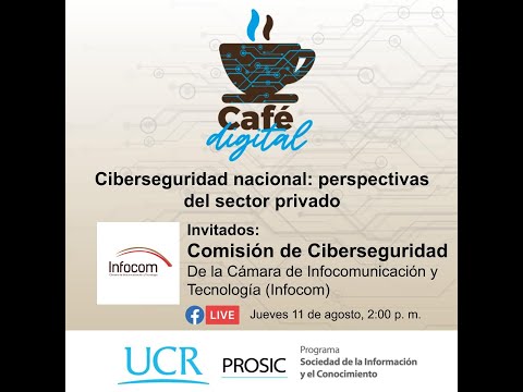Ciberseguridad la perspectiva desde el sector privado | Café Digital Episodio 06, 11 de agosto 2022